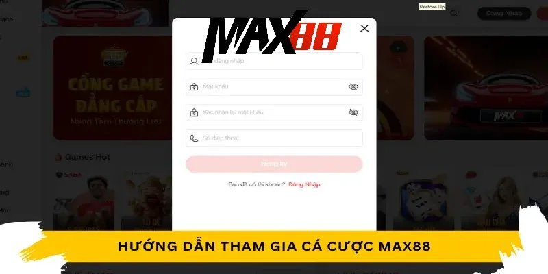 Hướng dẫn quy trình đăng ký MAX88 đơn giản nhất Hướng dẫn quy trình đăng ký MAX88 đơn giản nhất