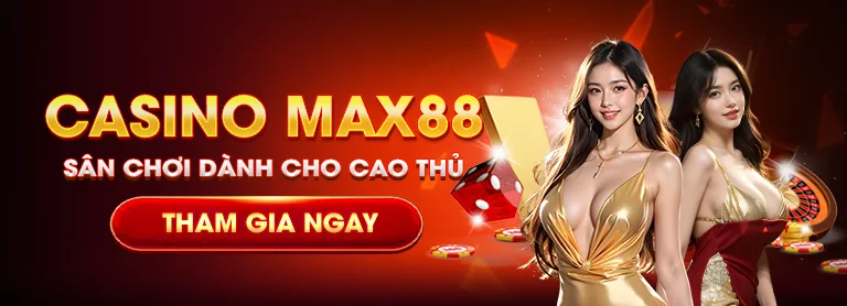Casino MAX88. Sân chơi dành cho cao thủ.