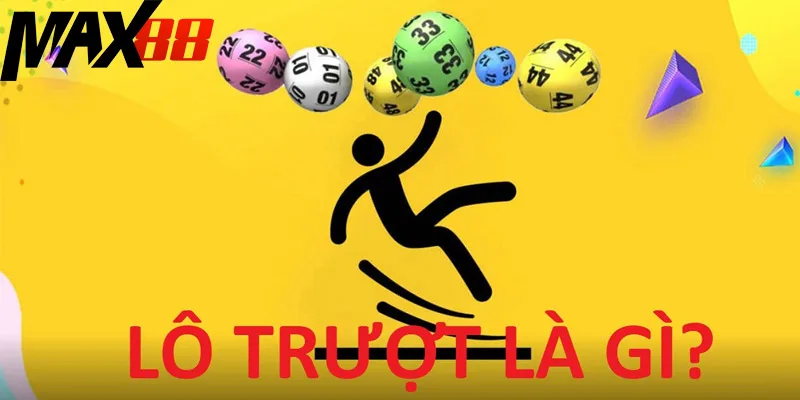 Lô trượt là gì?